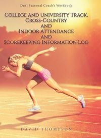 Produktbild: College and University Track, Cross-Country and Indoor Attendance and Scorekeeping Information Log