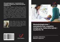 Produktbild: Hematologiczne i metaboliczne aspekty medycyny laboratoryjnej - wydanie III