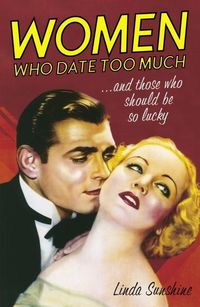 Produktbild: Women Who Date Too Much . . . and Those Who Should Be So Lucky
