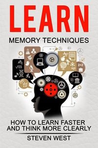 Produktbild: Learn Memory Techniques - How to Learn Faster and Think More Clearly