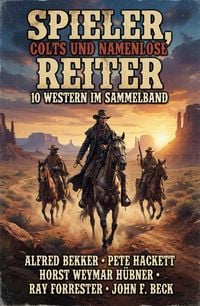 Produktbild: Spieler, Colts und namenlose Reiter: 10 Western im Sammelband