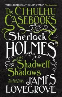 Produktbild: The Cthulhu Casebooks - Sherlock Holmes and the Shadwell Shadows