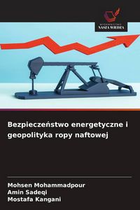 Produktbild: Bezpiecze&iquest;stwo energetyczne i geopolityka ropy naftowej