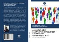 Produktbild: Ausbildung des Beamtenpersonals An der Kenianischen Regierungsschule