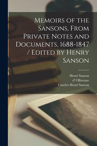 Produktbild: Memoirs of the Sansons, From Private Notes and Documents, 1688-1847 / Edited by Henry Sanson