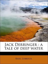 Produktbild: Lubbock, B: Jack Derringer : a tale of deep water