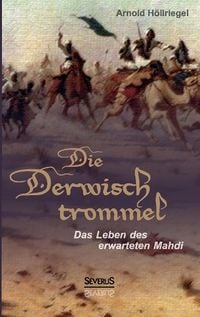Produktbild: Die Derwischtrommel: Das Leben des erwarteten Mahdi