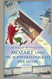 Bild vom Artikel Mozart und die Schwerelosigkeit der Musik vom Autor Konrad Beikircher
