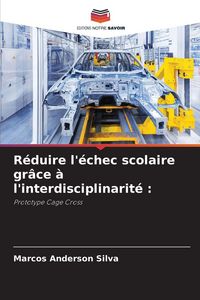 Produktbild: R&eacute;duire l'&eacute;chec scolaire gr&acirc;ce &agrave; l'interdisciplinarit&eacute; :