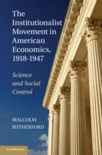 Produktbild: Institutionalist Movement in American Economics, 1918-1947
