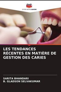 Produktbild: LES TENDANCES R&Eacute;CENTES EN MATI&Egrave;RE DE GESTION DES CARIES