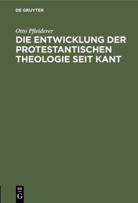 Produktbild: Die Entwicklung der protestantischen Theologie seit Kant