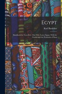 Produktbild: Egypt: Handbook for Travellers: Part First, Lower Egypt, With the Fayum and the Peninsula of Sinai