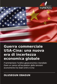 Produktbild: Guerra commerciale USA-Cina: una nuova era di incertezza economica globale