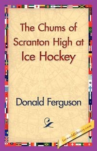 Produktbild: The Chums of Scranton High at Ice Hockey