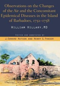Produktbild: Observations on the Changes of the Air and the Concomitant Epidemical Diseases in the Island of Barbadoes, 1752-1758
