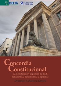 Produktbild: Concordia Constitucional: La Constituci&oacute;n Espa&ntilde;ola De 1978 Actualizada, Desarrollada Y Aplicada