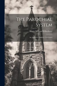 Produktbild: The Parochial System: An Appeal to English Churchmen