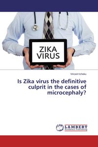 Produktbild: Is Zika virus the definitive culprit in the cases of microcephaly?