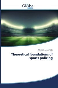 Produktbild: Theoretical foundations of sports policing