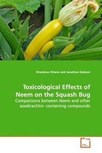 Produktbild: Otieno, O: Toxicological Effects of Neem on the Squash Bug