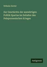 Produktbild: Zur Geschichte der ausw&auml;rtigen Politik Spartas im Zeitalter des Peleponnesischen Krieges