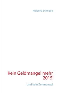 Produktbild: Kein Geldmangel mehr, 2015!