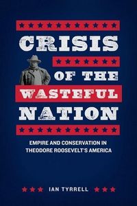 Produktbild: Tyrrell, I: Crisis of the Wasteful Nation - Empire and Conse