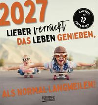 Produktbild Lieber verrückt das Leben genießen 2027