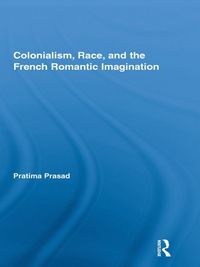 Produktbild: Colonialism, Race, and the French Romantic Imagination