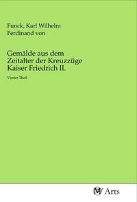 Produktbild: Gem&auml;lde aus dem Zeitalter der Kreuzz&uuml;ge Kaiser Friedrich II.