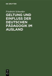 Produktbild: Geltung und Einfluss der deutschen P&auml;dagogik im Ausland