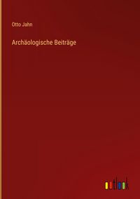 Produktbild: Arch&auml;ologische Beitr&auml;ge