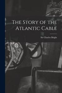 Produktbild: The Story of the Atlantic Cable