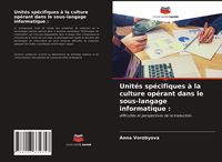 Produktbild: Unit&eacute;s sp&eacute;cifiques &agrave; la culture op&eacute;rant dans le sous-langage informatique :