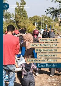 Produktbild: Narratives of Forced Mobility and Displacement in Contemporary Literature and Culture