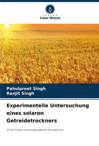 Produktbild: Experimentelle Untersuchung eines solaren Getreidetrockners