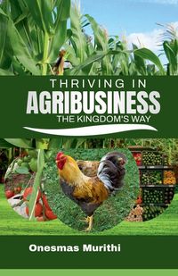 Produktbild: Thriving In Agribusiness, Kingdom's Way