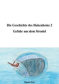 Produktbild: Die Geschichte des Hakenheinz / Die Geschichte des Hakenheinz 2 Gefahr aus dem Strudel