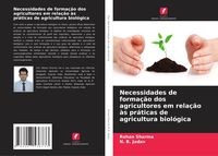 Produktbild: Necessidades de forma&ccedil;&atilde;o dos agricultores em rela&ccedil;&atilde;o &agrave;s pr&aacute;ticas de agricultura biol&oacute;gica