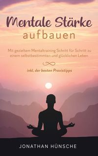 Produktbild: Mentale St&auml;rke aufbauen
