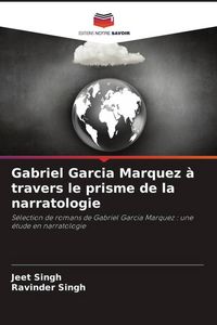 Produktbild: Gabriel Garcia Marquez &agrave; travers le prisme de la narratologie