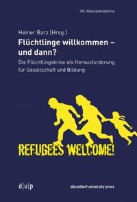 Produktbild: Flüchtlinge willkommen - und dann?