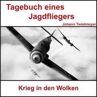 Produktbild: Tagebuch Jagdflieger Johann Twietmeyer