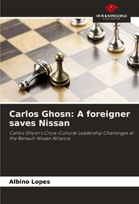 Produktbild: Carlos Ghosn: A foreigner saves Nissan