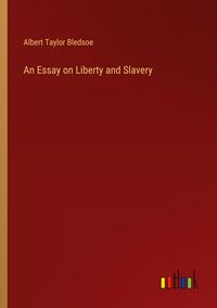 Produktbild: An Essay on Liberty and Slavery
