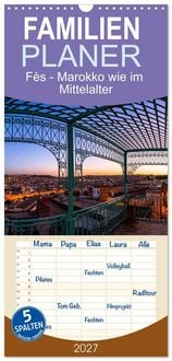 Produktbild: Familienplaner 2027 - F&egrave;s - Marokko wie im Mittelalter mit 5 Spalten (Wandkalender, 21 x 45 cm) CALVENDO