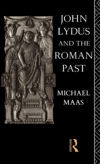 Produktbild: John Lydus and the Roman Past