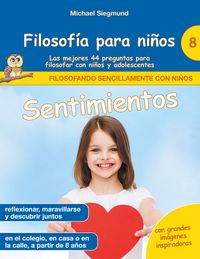 Produktbild: Filosof&iacute;a para ni&ntilde;os: Sentimientos. Las mejores 44 preguntas para filosofar con ni&ntilde;os y adolescentes