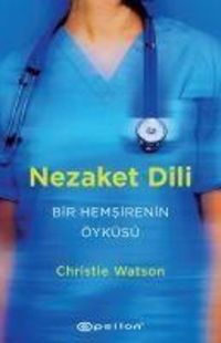 Produktbild: Nezaket Dili - Bir Hemsirenin &Ouml;yk&uuml;s&uuml;
